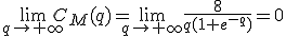 \lim_{q\to+\infty}C_M(q)=\lim_{q\to+\infty}\frac{8}{q(1+e^{-q})}=0
